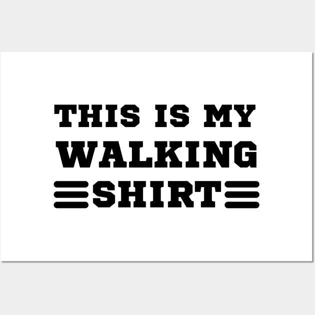 this is my walking shirt Wall Art by mdr design